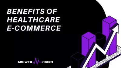 Benefits of Healthcare E-Commerce