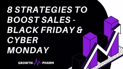 8 strategies to boost sales - Black Friday & Cyber Monday