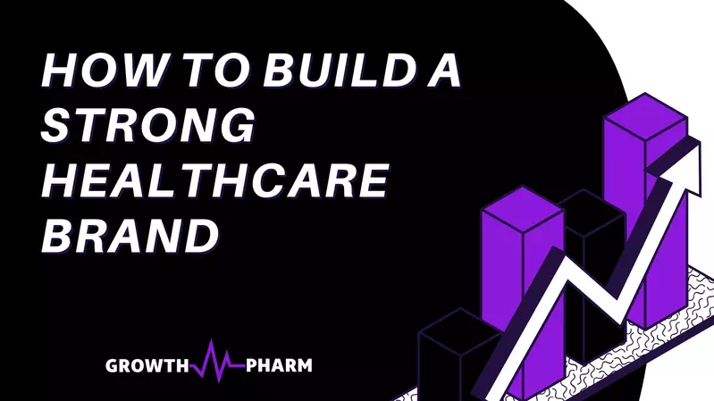 How to Build a Strong Healthcare Brand