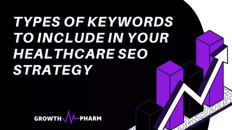 Types of Keywords to Include in Your Healthcare SEO Strategy